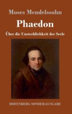 Phaedon oder uber die Unsterblichkeit der Seele