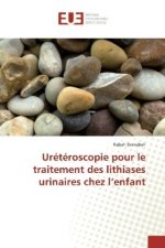 Urétéroscopie pour le traitement des lithiases urinaires chez l'enfant