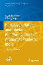 Himalayan Nature and Tibetan Buddhist Culture in Arunachal Pradesh, India