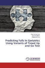 Predicting Falls In Geriatrics Using Variants of Timed Up and Go Test