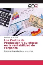 Los Costos de Producción y su efecto en la rentabilidad de Fergonza