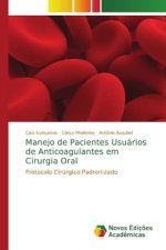 Manejo de Pacientes Usuarios de Anticoagulantes em Cirurgia Oral