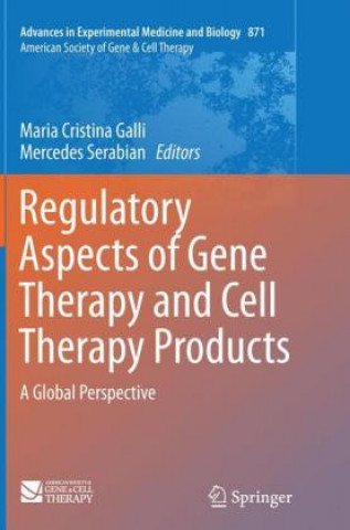 Regulatory Aspects of Gene Therapy and Cell Therapy Products