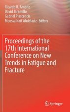 Proceedings of the 17th International Conference on New Trends in Fatigue and Fracture