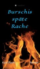Burschis späte Rache