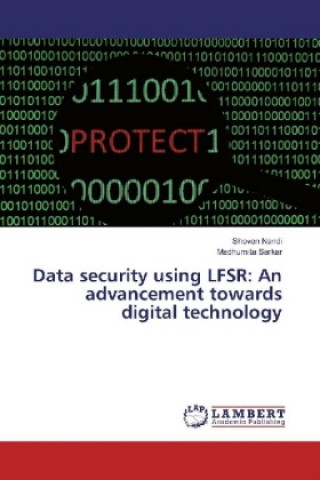 Data security using LFSR: An advancement towards digital technology