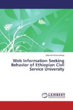 Web Information Seeking Behavior of Ethiopian Civil Service University