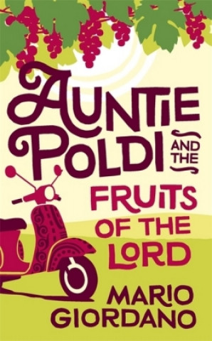 Auntie Poldi and the Fruits of the Lord (Mario Giordano)(Puha kötésű)