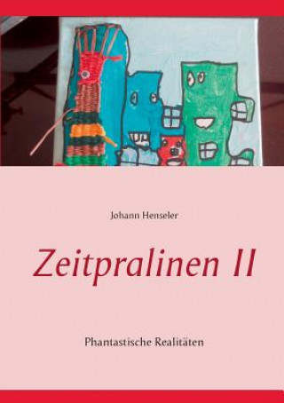 Zeitpralinen II