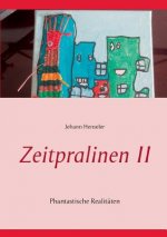 Zeitpralinen II