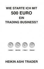 Wie starte ich mit 500 Euro ein Trading-Business?