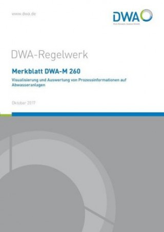 Merkblatt DWA-M 260 Visualisierung und Auswertung von Prozessinformationen auf Abwasseranlagen