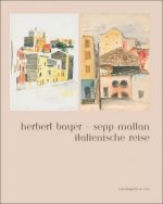 Herbert Bayer - Sepp Maltan: Italienische Reise