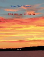 Ilta saa - mina en