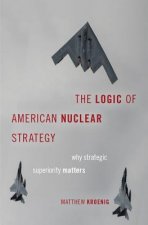 Logic of American Nuclear Strategy