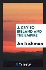 Cry to Ireland and the Empire