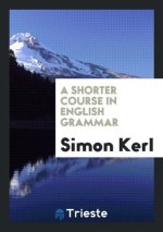 Shorter Course in English Grammar