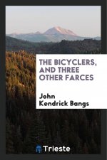 Bicyclers, and Three Other Farces