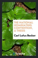 National Nominating Convention, a Thesis
