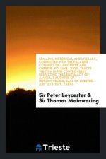 Remains, Historical and Literary, Connected with the Palatine Counties of Lancaster and Chester. Volume LXXIX. Tracts Written in the Controversy Respe