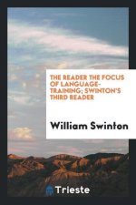 Reader the Focus of Language-Training; Swinton's Third Reader