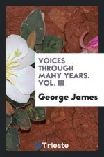 Voices Through Many Years. Vol. III