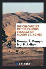 Chronicles of the Canons Regular of Mount St. Agnes