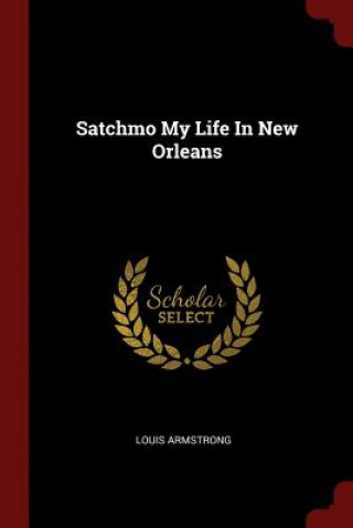 Satchmo My Life in New Orleans