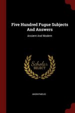 Five Hundred Fugue Subjects and Answers