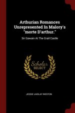 Arthurian Romances Unrepresented in Malory's Morte D'Arthur.