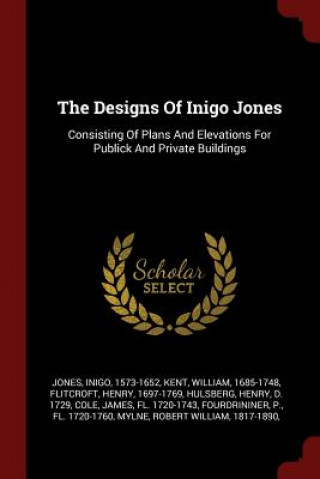 Designs of Inigo Jones