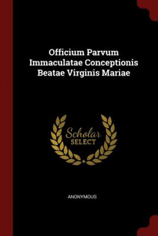 Officium Parvum Immaculatae Conceptionis Beatae Virginis Mariae