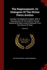 Ragionamenti, or Dialogues of the Divine Pietro Aretino