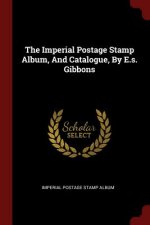 Imperial Postage Stamp Album, and Catalogue, by E.S. Gibbons