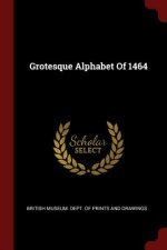 Grotesque Alphabet of 1464