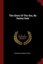 Glory of the Sea, by Darley Dale