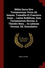 Biblia Sacra Sive Testamentum Vetus AB Imman. Tremellio Et Francisco Junio ... Latine Redditum, Item Testamentum Novum, a Theodor Beza ... in Latinum