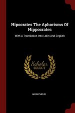 Hipocrates the Aphorisms of Hippocrates