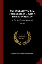 Works of the REV. Thomas Zouch ... with a Memoir of His Life
