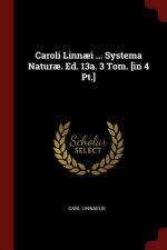 Caroli Linnaei ... Systema Naturae. Ed. 13a. 3 Tom. [In 4 PT.]