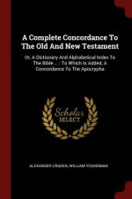 Complete Concordance to the Old and New Testament
