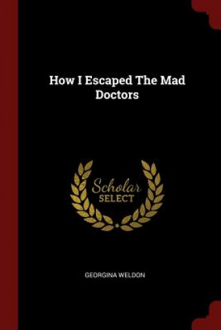 How I Escaped the Mad Doctors