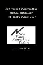 New Voices Playwrights Annual Anthology of Short Plays 2017