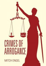 Crimes of Arrogance