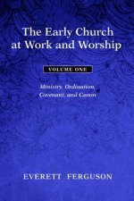 Early Church at Work and Worship - Volume 1