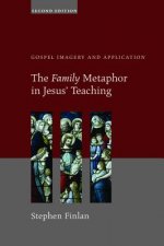 Family Metaphor in Jesus' Teaching, Second Edition