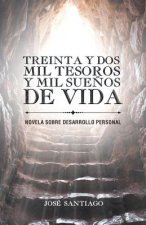 Treinta y DOS Mil Tesoros y Mil Sue os de Vida