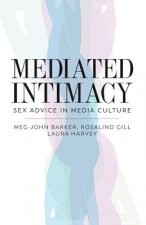 Mediated Intimacy - Sex advice in media culture