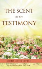 Scent of My Testimony