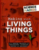 Science Makers: Making with Living Things